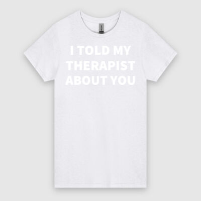 i told my therapist  - Women's HeavyCotton™ Tee  Thumbnail